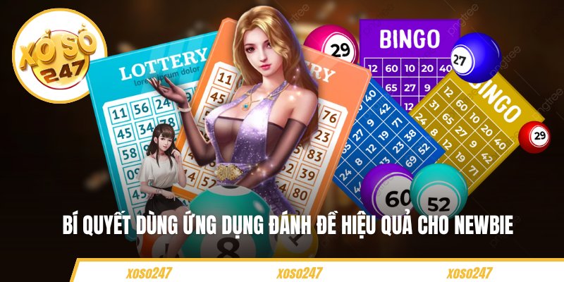 Bí quyết dùng ứng dụng đánh đề hiệu quả cho newbie